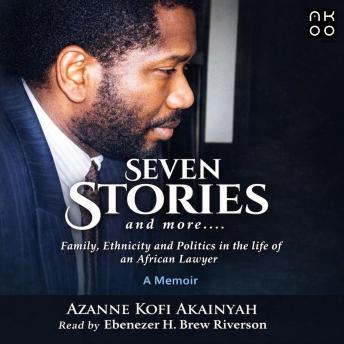 SEVEN STORIES and more...: Family, Ethnicity and Politics in The Life of An African Lawyer
