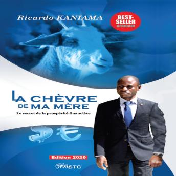 [French] - La chèvre de ma mère: Le secret de la prospérité financière