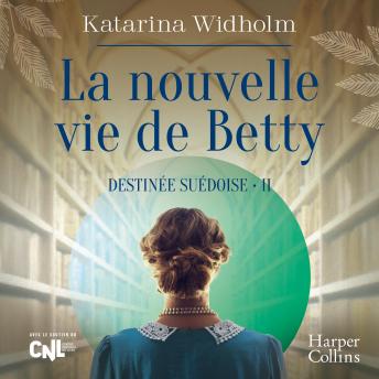 [French] - La nouvelle vie de Betty: Destinée suédoise tome 2