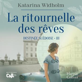 [French] - La Ritournelle des rêves: Destinée suédoise tome 3