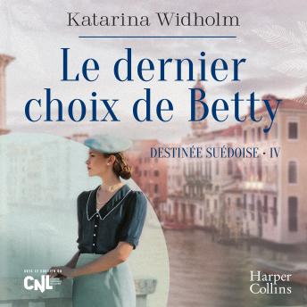[French] - Le Dernier Choix de Betty: Destinée suédoise tome 4
