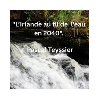 [French] - 'L'Irlande au fil de l'eau en 2040'.: Eau.