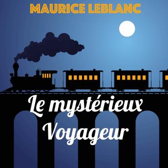 [French] - Le mystérieux Voyageur: Une Aventure d'Arsène Lupin