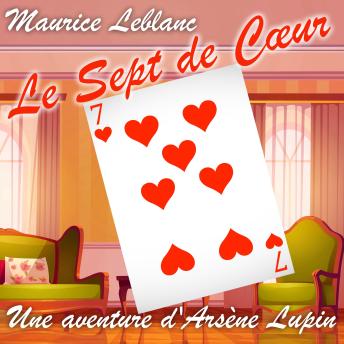 [French] - Le Sept de Coeur: Une Aventure d'Arsène Lupin