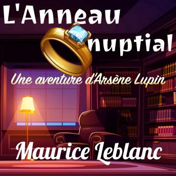 [French] - L'Anneau nuptial: Une Aventure d'Arsène Lupin
