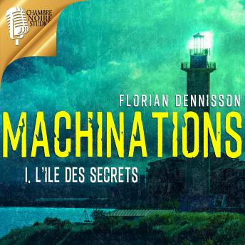 MACHINATIONS : épisode 1: L'île des secrets, Florian Dennisson