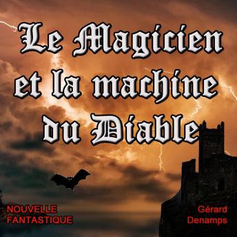 [French] - Le Magicien et la Machine du Diable: Nouvelle fantastique