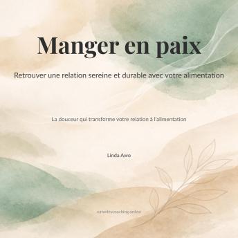 [French] - Manger en paix: Retrouver une relation sereine et durable avec votre alimentation