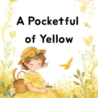 A Pocketful of Yellow: Finding Light When the World Feels Gray
