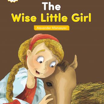 Download Best Audiobooks Kids The Wise Little Girl by Alexander Afanasyev Audiobook Free Online Kids free audiobooks and podcast