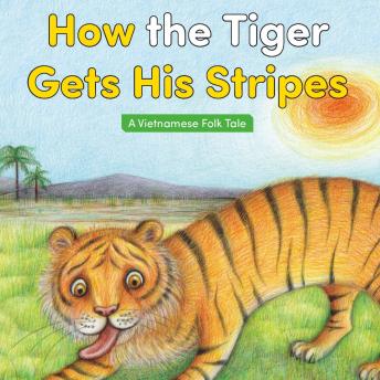 Download Best Audiobooks Kids How the Tiger Gets His Stripes by Vietnamese Folk Tale Free Audiobooks for iPhone Kids free audiobooks and podcast