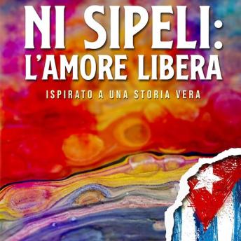 [Italian] - Ni sipeli, l'amore libera: Tratto da una storia vera
