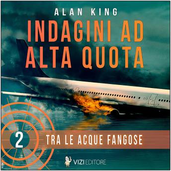 Download Tra le acque fangose. Indagini ad alta quota by Alan King