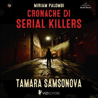 [Italian] - Cronache di Serial Killers: Tamara Samsonova