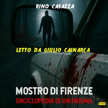 [Italian] - Mostro di Firenze - Enciclopedia di un enigma (AUDIOLIBRO)