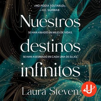 [Spanish] - Nuestros destinos infinitos: Se han amado en miles de vidas. Se han asesinado en cada una de ellas.