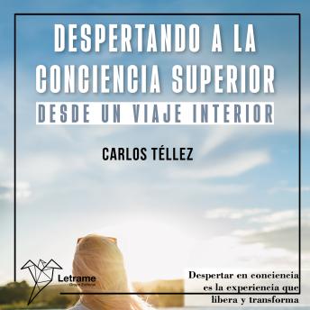 [Spanish] - Despertando a la conciencia superior desde un viaje interior