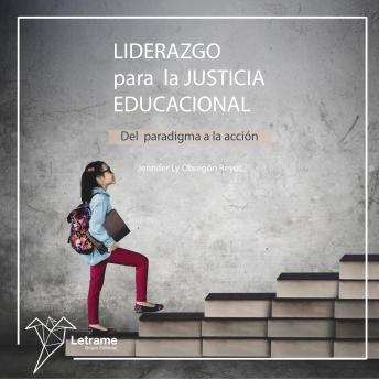 [Spanish] - Liderazgo para la justicia educacional: Del paradigma a la acción