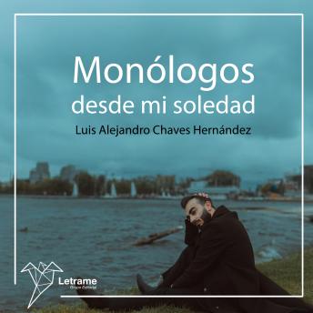[Spanish] - Monólogos desde mi soledad