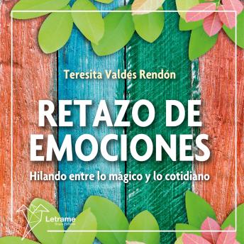 [Spanish] - Retazo de emociones: Hilando entre lo mágico y lo cotidiano