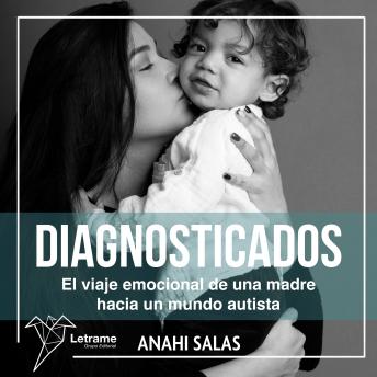 [Spanish] - Diagnosticados: El viaje emocional de una madre hacia un mundo autista