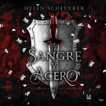[Spanish] - Sangre y acero - Leyendas de Thezmarr, Libro 1 (Completo)