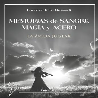 [Spanish] - Memorias de sangre, magia y acero La ávida juglar