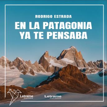 [Spanish] - En la Patagonia ya te pensaba