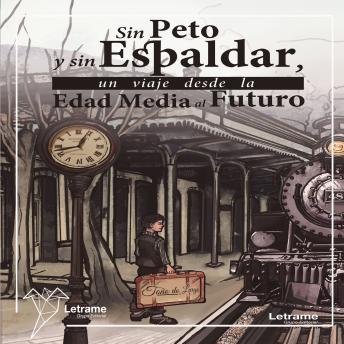 [Spanish] - Sin peto y sin espaldar: Un viaje desde la edad media al futuro