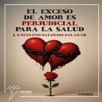[Spanish] - El exceso de amor es perjudicial para la salud