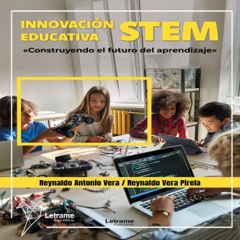 [Spanish] - Innovación Educativa Stem: Construyendo el futuro