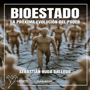 [Spanish] - Bioestado: La próxima evolución del poder