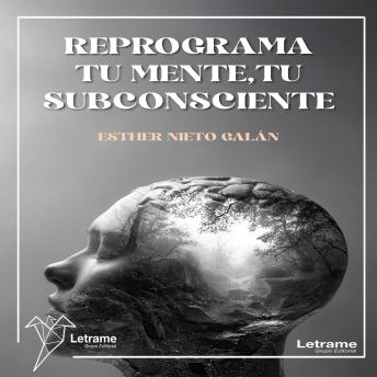 [Spanish] - Reprograma tu mente, tu subconsciente