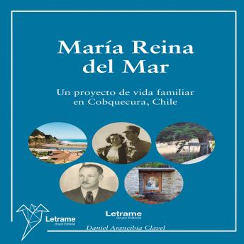 [Spanish] - María Reina del Mar: Un proyecto de vida familiar en Cobquecura, Chile