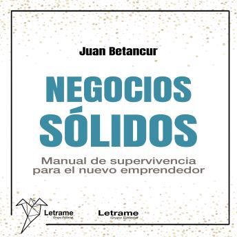 [Spanish] - Negocios sólidos: Manual de supervivencia para el nuevo emprendedor