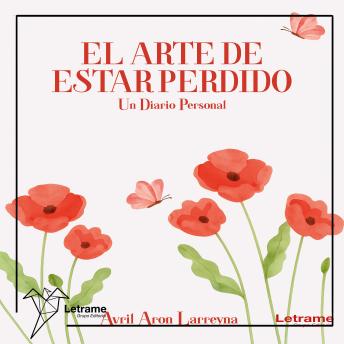 [Spanish] - El arte de estar perdido: Un diario personal