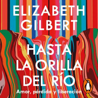 [Spanish] - Hasta la orilla del río: Amor, pérdida y liberación