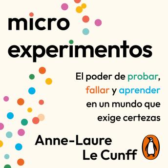 [Spanish] - Microexperimentos: El poder de probar, fallar y aprender en un mundo que exige certezas