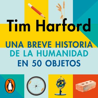 [Spanish] - Una breve historia de la humanidad en 50 objetos