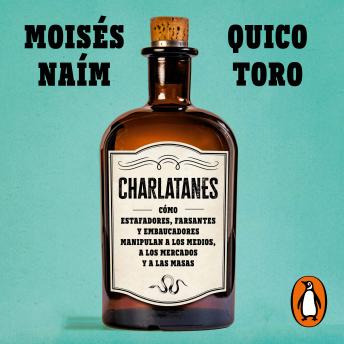 [Spanish] - Charlatanes: Cómo estafadores, farsantes y embaucadores manipulan a los medios, a los mercados y a las masas