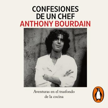 [Spanish] - Confesiones de un chef: Aventuras en el trasfondo de la cocina
