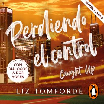 [Spanish] - Perdiendo el control (Caught Up) (latino) (Windy City 3)