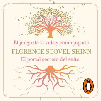 [Spanish] - La sabiduría de Florence Scovel Shinn: El juego de la vida y cómo jugarlo y El portal secreto del éxito