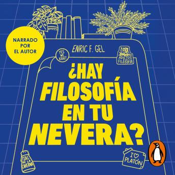 [Spanish] - ¿Hay filosofía en tu nevera?: Descubre las grandes preguntas donde menos te lo esperas