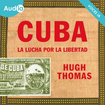 [Spanish] - Cuba (edición revisada y ampliada): La lucha por la libertad