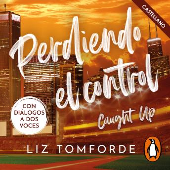 [Spanish] - Perdiendo el control (Caught Up) (castellano) (Windy City 3)
