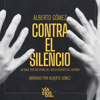 [Spanish] - Contra el silencio: Un viaje por las etapas del duelo después del suicidio