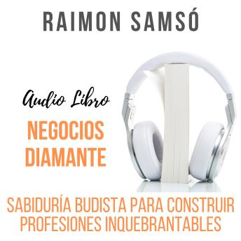 [Spanish] - Negocios Diamante: Sabiduría budista para construir profesiones inquebrantables