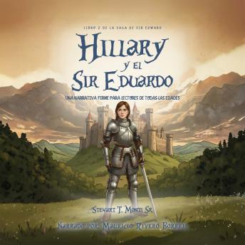 [Spanish] - Hillary y Sir Eduardo: Una narrativa firme para lectores de todas las edades (Libro 2 de la saga de Sir Edward)