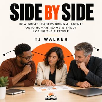 Side by Side: How Great Leaders Bring AI Agents Onto Human Teams Without Losing Their People